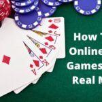 How To Play Online Casino Games To Earn Real Money?